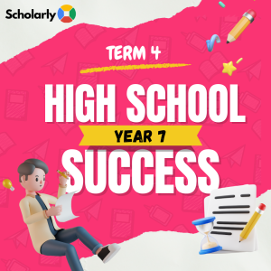 Year 7 High School Success Term 4 2025
