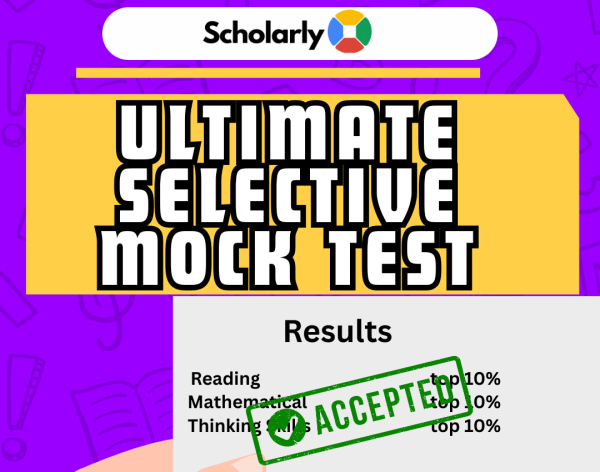 Selective Test Mark The Ultimate Selective Mock Test - Scholarly Prep