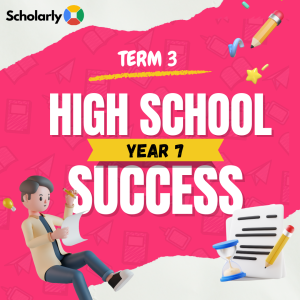 Year 7 High School Success Term 3 2025