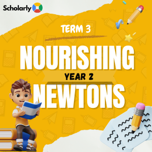Year 2 Nourishing Newtons Term 3 2025
