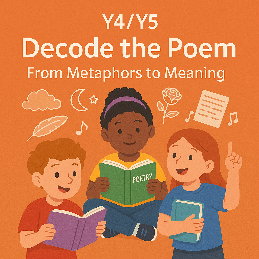 Y4/Y5 Decode the Poem: From Metaphors to Meaning