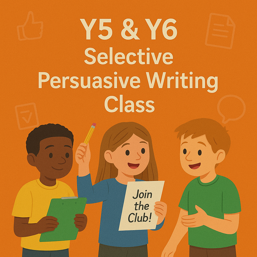 Y5 & Y6 Selective Persuasive Writing Class