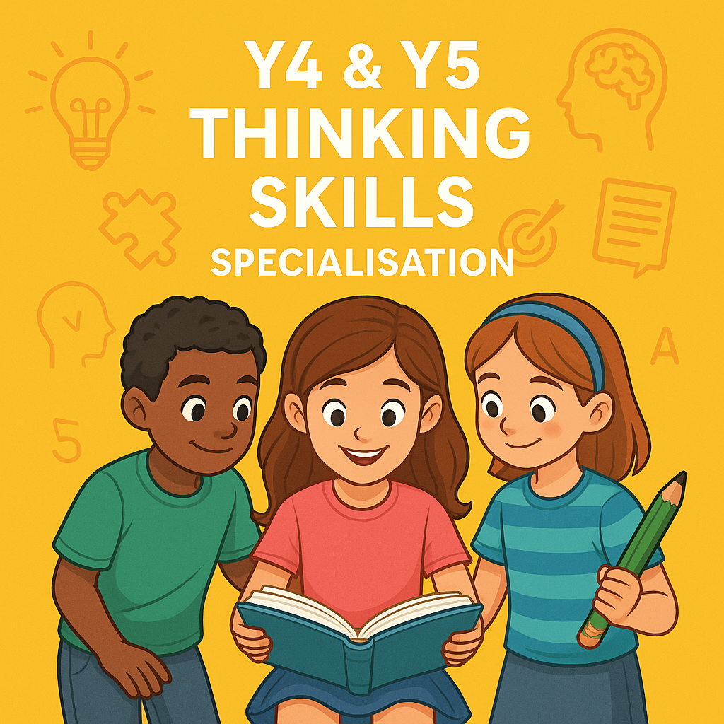 Y4 & Y5 THINKING SKILLS SPECIALISATION