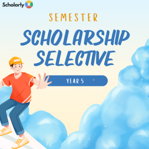 Year 5 Selective + Scholarship (AM) Semester